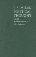 Nadia Urbinati (Ed.) - J.S. Mill´s Political Thought: A Bicentennial Reassessment - 9780521860208 - V9780521860208
