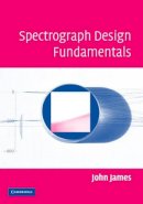 John James - Spectrograph Design Fundamentals - 9780521864633 - V9780521864633