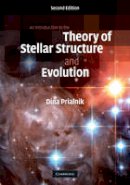Dina Prialnik - An Introduction to the Theory of Stellar Structure and Evolution - 9780521866040 - V9780521866040