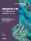 Douglas Fettes - Metamorphic Rocks: A Classification and Glossary of Terms: Recommendations of the International Union of Geological Sciences Subcommission on the Systematics of Metamorphic Rocks - 9780521868105 - V9780521868105