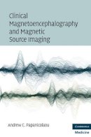 Andrew C. Papanicolaou - Clinical Magnetoencephalography and Magnetic Source Imaging - 9780521873758 - V9780521873758