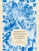 Donald B. Wagner - Science and Civilisation in China: Volume 5, Chemistry and Chemical Technology, Part 11, Ferrous Metallurgy - 9780521875660 - V9780521875660
