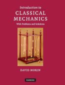 David Morin - Introduction to Classical Mechanics: With Problems and Solutions - 9780521876223 - V9780521876223
