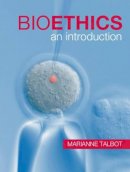 Marianne Talbot - Bioethics: An Introduction - 9780521888332 - V9780521888332