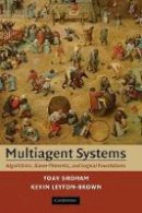 Yoav Shoham - Multiagent Systems: Algorithmic, Game-Theoretic, and Logical Foundations - 9780521899437 - V9780521899437
