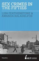 Lisa Featherstone - Sex Crimes in the Fifties - 9780522866551 - V9780522866551
