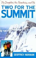 Geoffrey Norman - Two for the Summit: My Daughter, the Mountains, and Me - 9780525944942 - KEX0242431