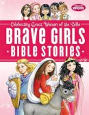 Thomas Nelson - Brave Girls Bible Stories - 9780529108982 - V9780529108982