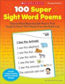 Rosalie Franzese - 100 Super Sight Word Poems: Easy-to-Read Reproducible Poems That Target & Teach 100 Words From the Dolch List - 9780545238304 - V9780545238304