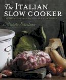 Michele Scicolone - The Italian Slow Cooker - 9780547003030 - V9780547003030