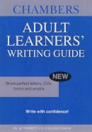 Chambers - Adult Learners' Writing Guide: Word-perfect Letters, Cvs, Forms And Emails - 9780550101877 - V9780550101877