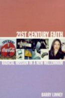 Barry Linney - 21st Century Faith: Radical Mission In A New Millennium - 9780551032330 - KHS1012596