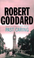 Robert Goddard - Past Caring - 9780552131445 - KKD0005616