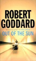 Robert Goddard - Out Of The Sun - 9780552142243 - KKD0004742