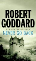 Robert Goddard - Never Go Back - 9780552152112 - KST0026376