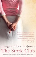 Imogen Edwards-Jones - The Stork Club: One Woman's Journey to the Front Line of Fertility Treatment - 9780552154383 - KLN0018241