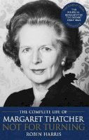 Robin Harris - Not for Turning: The Life of Margaret Thatcher - 9780552155793 - V9780552155793