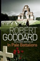 Robert Goddard - In Pale Battalions - 9780552162968 - V9780552162968
