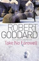 Robert Goddard - Take No Farewell - 9780552164528 - V9780552164528