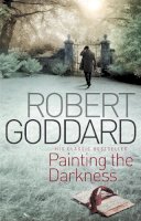 Robert Goddard - Painting the Darkness - 9780552164955 - V9780552164955