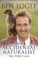 Ben Fogle - The Accidental Naturalist - 9780552165808 - V9780552165808