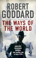Goddard, Robert - The Ways of the World: Paris, 1919-The Battle for Peace Begins... (The Wide World) - 9780552167055 - V9780552167055