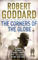 Robert Goddard - The Corners of the Globe: The Wide World - James Maxted 2 - 9780552167062 - V9780552167062