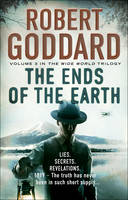 Robert Goddard - The Ends of the Earth: The Wide World, James Maxted 3 (The Wide World Trilogy) - 9780552167079 - V9780552167079