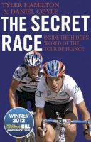 Daniel Coyle - The Secret Race: Inside the Hidden World of the Tour de France: Doping, Cover-ups, and Winning at All Costs - 9780552169172 - V9780552169172