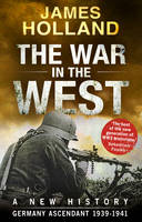 James Holland - The War in the West - A New History - 9780552169202 - 9780552169202