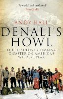 Andy Hall - Denali's Howl: The Deadliest Climbing Disaster on America's Wildest Peak - 9780552171298 - V9780552171298