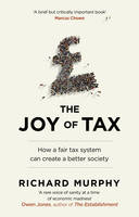 Murphy, Richard - The Joy of Tax - 9780552171618 - V9780552171618
