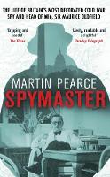 Martin Pearce - Spymaster: The Life of Britain's Most Decorated Cold War Spy and Head of MI6, Sir Maurice Oldfield - 9780552171625 - V9780552171625