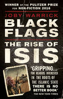Joby Warrick - Black Flags: The Rise of Isis - 9780552172882 - 9780552172882
