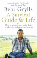Bear Grylls - A Survival Guide for Life - 9780552173629 - V9780552173629