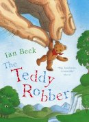 Ian Beck - The Teddy Robber - 9780552553193 - V9780552553193