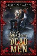 Oisin Mcgann - The Wisdom of Dead Men - 9780552558655 - KRF0000582