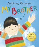 Anthony Browne - My Brother - 9780552560214 - V9780552560214