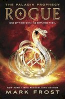 Mark Frost - Rogue (The Paladin Prophecy) - 9780552565349 - V9780552565349