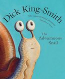 Dick King-Smith - The Adventurous Snail - 9780552567411 - V9780552567411