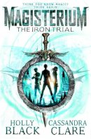 Cassandra Clare - Magisterium: The Iron Trial - 9780552567732 - V9780552567732