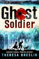 Theresa Breslin - Ghost Soldier: WW1 Story - 9780552569187 - V9780552569187