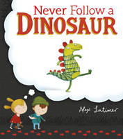 Alex Latimer - Never Follow a Dinosaur - 9780552569385 - V9780552569385