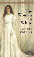 Wilkie Collins - The Woman in White (Bantam Classics) - 9780553212631 - V9780553212631