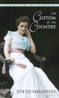 Edith Wharton - The Custom of the Country (Bantam Classics) - 9780553213935 - V9780553213935