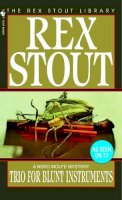 Rex Stout - Trio for Blunt Instruments (Nero Wolfe Threesome) - 9780553241914 - V9780553241914