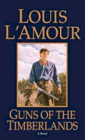 Louis L´amour - Guns of the Timberlands: A Novel - 9780553247657 - V9780553247657
