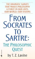 T.z. Lavine - From Socrates to Sartre: The Philosophic Quest - 9780553251616 - V9780553251616