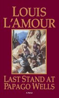 Louis L´amour - Last Stand at Papago Wells - 9780553258073 - V9780553258073