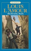 Louis L´amour - Mustang Man: The Sacketts: A Novel - 9780553276817 - V9780553276817